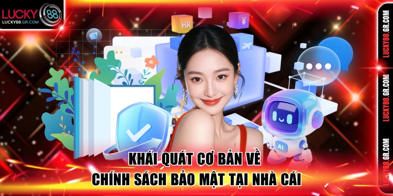 Khái quát cơ bản về chính sách bảo mật tại nhà cái