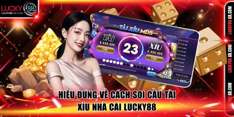Hiểu đúng về cách soi cầu tài xỉu nhà cái LUCKY88