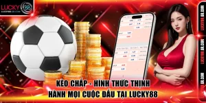 kèo chấp lucky88